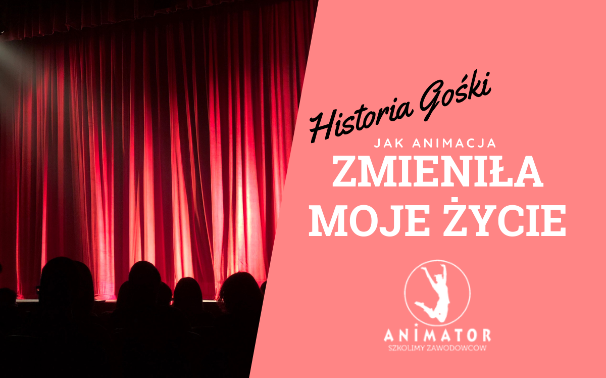 Jak animacja zmieniła moje życie? Historia Gośki - Szkolenia i kursy ...